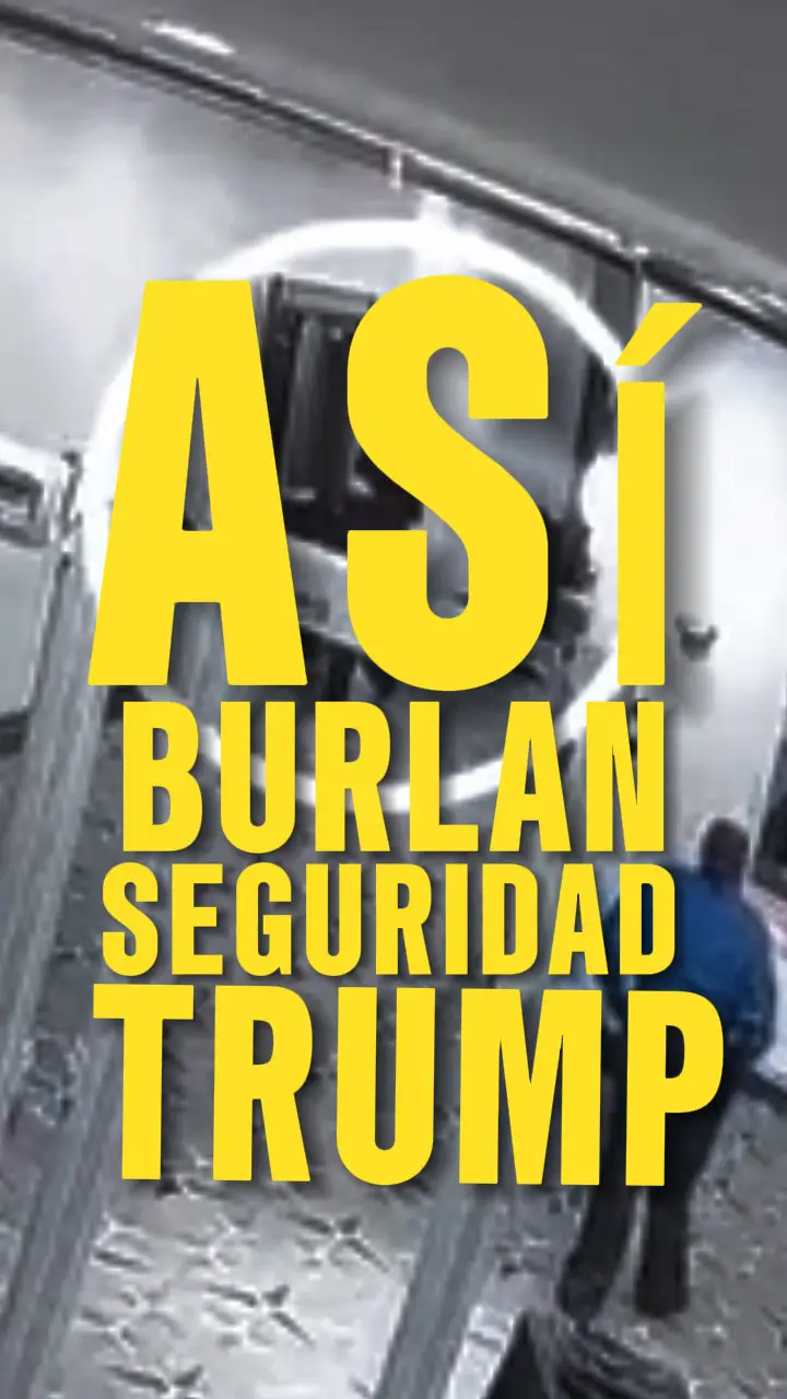 Así burlan la seguridad de Trump